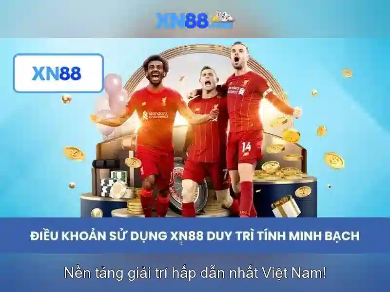 Lý Do Chọn XN88